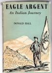 Hall Donald J. - Eagle argent: an Italian journey