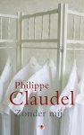 Philippe Claudel - Zonder mij