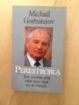 Gorbatsjov - Perestrojka; een nieuwe visie voor mijn land en de wereld / druk 1