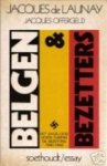 Launay, J. de & J. Offergeld | J. van den Dries (vert.) - Belgen en bezetters. Het dagelijkse leven tijdens de bezetting 1940-1945