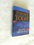 Tim Lahaye, Jerry B. Jenkins - Perhaps today : living every day in the light of Christ's return