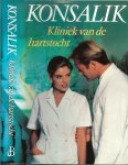 Konsalik, Heinz G . Vertaling door  : Jan van Amerongen  .. Omslag ontwerp Julie Bergen - Kliniek van de hartstocht
