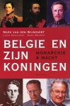 Wijngaert, Mark van den / Beullens, Lieve / Brants, Dana - Belgie en zijn koningen. Monarchie en macht