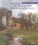 Carmiggelt, Arnold - Begraven op terpen yn Ferwerderadeel (Archeologie in Fryslân, deel 1)
