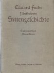 Fuchs, Eduard - Illustrierte Sittengeschichte  Renaissance Ergänzungsband . Mit 265 Illustrationen und 36 Beilagen