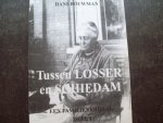 Hans Bouwman - "Tussen Losser en Schiedam" Een familieverhaal dl.I