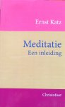 Katz, Ernst - Meditatie; een inleiding