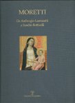 Moretti, Fabrizio, Angelini, Alessandro e.v.a. - Moretti. Da Ambrogio Lorenzetti a Sandro Botticelli. Catalogus.