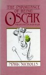 Nicholls, Mark - The Importance of being Oscar, the life and wit of Oscar Wilde set against his life and times