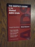Bourke, Dale Hanson - The Skeptic's Guide to the Global AIDS Crisis. Tough Questions Direct Answers