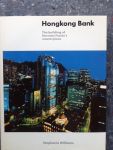 Williams, Stephanie - Hongkong Bank: The Building of Norman Foster's Masterpiece