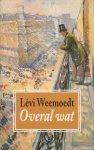 Weemoedt (pseudoniem van Isaäck Jacobus van Wijk (Geldrop, 22 oktober 1948), Levi - Overal wat - Verhalen