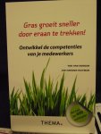 Dongen, Ton van, Rietman, Jan Harmen - Gras groeit sneller door eraan te trekken! / ontwikkel de competenties van je medewerkers