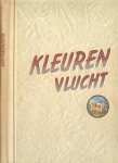 Viruly, A  ..  Kleurenfoto`s van Wim Berssenbrugge   en  Omslag en illustraties F. ten Have. - Kleuren vlucht  ..  Plaatjes album over Schiphol en KLM.
