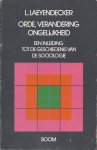 Laeyendecker, L. - Orde, verandering, ongelijkheid. Een inleiding tot de geschiedenis van de sociologie