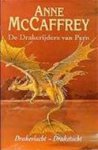 McCaffrey, Anne - De drakerijders van Pern Deel 1: Drakevlucht  en Deel 2  Draketocht.