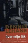 Dennis Lehane - over mijn lijk