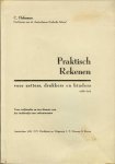 Hofmann, C  Oud-Leraar aan de Amsterdamse Grafische School - Praktisch rekenen. Voor zetters, drukkers en binders .. En voor zelfstudie en ten dienste van het onderwijs aan vakcursussen