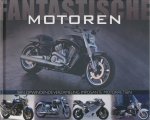 Raay, Martin van - Fantastische motoren. Een opwindende verzameling imposante motorfietsen.