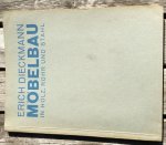 Dieckmann, Erich - Möbelbau in Holz, Rohr und Stahl, mit 232 Lichtbildern und Zeichnungen nach Entwürfen des Verfassers