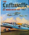 Galland, A; Ries, K; Ahnert, R - Luftwaffe at war 1939-1945