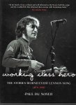 Noyer Paul du - Working Class Hero, the stories behind every Lennon song, 1970-1980
