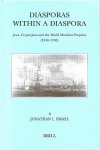 Israel , Jonathan I . [ isbn 9789004127654 ]  1517 - Diasporas Within a Diaspora . ( Jews, Crypto-Jews, and the World of Maritime Empires 1540-1740 . ) { Brill's Series in Jewish Studies . Volume 30 . } This volume is concerned with the religious, social and commercial 'networking' methods extending  -