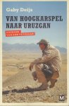 Deijs, Gaby - Van Hoogkarspel naar Uruzgan (Dagboek van een veteraan), 222 pag. paperback, goede staat