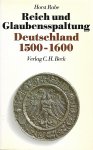 Horst Rabe - Neue Deutsche Geschichte IV. Reich und Glaubensspaltung. Deutschland 1500 - 1600