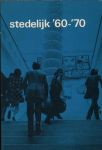 Redactie - Stedelijk `60 - `70  Paleis voor schone Kunsten- Brussel / Verzameling 1960-1970 / Nederlandse kunst 22/9 - 17/10 1971 / Buitenlandse kunst 20/10 - 22/11 1971 Europalia