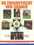 Graaf, Ben de (ed.) - De triomftocht van Oranje