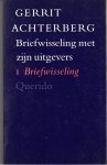 Achterberg, Gerrit - Briefwisseling met zijn uitgevers, I Briefwisseling