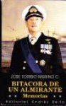 Toribio Mirino, Jose - Bitacora De Un Almirante: Memorias