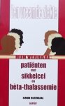 Rozendaal, Simon. - Een vreemde ziekte / hun verhaal: patiënten met sikkelcelziekte en beta-thalassemie