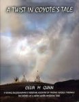 Gunn, Celia M. - A twist in coyote's tale. A young Englishwomen's personal account of finding herself through the rebirth of a native american tribe
