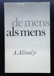 A. Alland jr. - De mens als mens