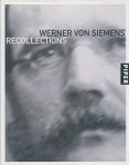 Feldenkirchen, Wilfried - Werner von Siemens Recollections.