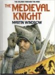 Martin Windrow - Medieval Knight  ( The Soldier Through the Ages)