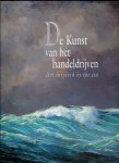 Oosthoek, Andreas - De kunst van het handeldrijven - 4 eeuwen maritieme verbeelding / Art insired by the sea - 4 centuries of maritime art
