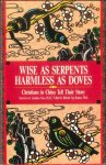 Van Houten, Richard (edited by); Chao, Jonathan (interviews by) - Wise as serpents harmless as doves