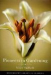 Hadfield, Miles - Pioneers in gardening