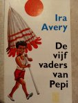 Avery, Ira - De vijf vaders van Pepi
