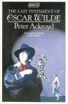 Ackroyd, Peter - The Last Testament Of Oscar Wilde