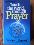 Duewel, Wesley L. - Touch the World Through Prayer