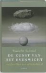 Schmid, Wilhelm - De kunst van het evenwicht 100 facetten van levenskunst