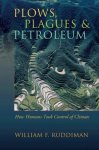 William F. Ruddiman - Plows, Plagues, and Petroleum: How Humans Took Control of Climate