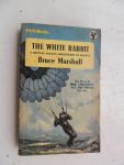Marshall , Bruce - The White Rabbit, The Story of /Wing Commander F.F.E.Yeo-Thomas G.C.,M.C