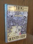 Crisp, Quentin - Chog. A Gothic fantasy
