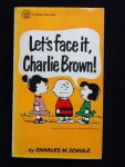 Schulz, Charles M. - Let's face it, Charlie Brown!