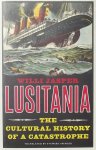 Jasper, Willi - Lusitania - The Cultural History of a catastrophe